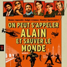 On peut s'appeler Alain et sauver le monde - Th&eacute;&acirc;tre Michel, Paris