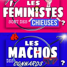 Les F&eacute;ministes Sont des Chieuses, les Machos des Connards
