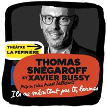 Ils Ne M&eacute;ritent Pas Tes Larmes - La P&eacute;pini&egrave;re Th&eacute;&acirc;tre, Paris