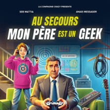 Au Secours mon P&egrave;re est un Geek 