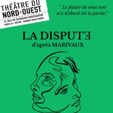 La Dispute, Th&eacute;&acirc;tre du Nord-Ouest - Paris