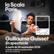 Guillaume Guisset en Spectacle - La Scala, Paris