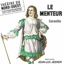 Le Menteur - Th&eacute;&acirc;tre du Nord-Ouest - Paris