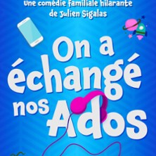 On a Echang&eacute; nos Ados - Festival de Com&eacute;dies de Carry-le-Rouet