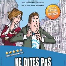 Ne Dites pas &agrave; ma Femme que Je Suis Marseillais ! ( Tourn&eacute;e )