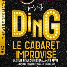 Ding, Le Cabaret Improvis&eacute; - Th&eacute;&acirc;tre des Mathurins, Paris