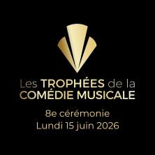 8EME CEREMONIE DES TROPHEES DE LA COMEDIE MUSICALE