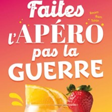 Faites l&rsquo;Ap&eacute;ro pas la Guerre