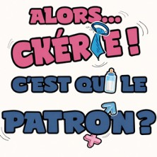 Alors Ch&eacute;rie c'est qui le Patron ?