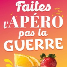 Faites l&rsquo;ap&eacute;ro pas la guerre
