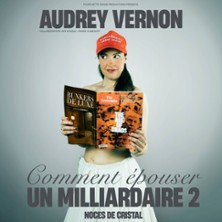 Audrey Vernon - Comment Epouser un Milliardaire 2 - Tourn&eacute;e