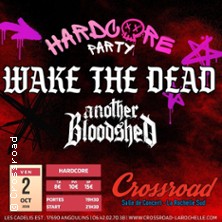 Wake the Dead + Another Bloodshed - Hardcore Party