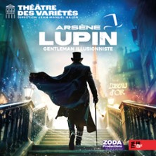 Ars&egrave;ne Lupin, Gentleman Illusionniste - Th&eacute;&acirc;tre des Vari&eacute;t&eacute;s, Paris