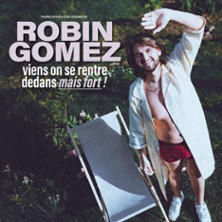 Robin Gomez - Viens On Se Rentre Dedans, Mais Fort !