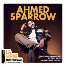 Ahmed Sparrow - La Sc&egrave;ne Montparnasse, Paris