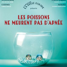 Les Poissons ne Meurent pas d'Apn&eacute;e - Th&eacute;&acirc;tre La Luna - Salle 2, Avignon