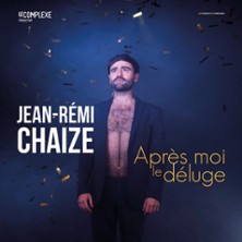 JEAN-REMI CHAIZE Apr&egrave;s Moi Le D&eacute;luge