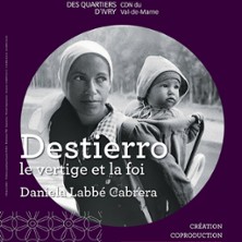 Destierro, le Vertige et la Foi - Th&ecirc;atre Des Quartiers D'Ivry - La Fabrique, Ivry sur Seine