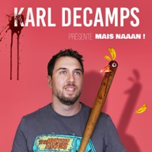 Karl Decamps dans Mais naaan !