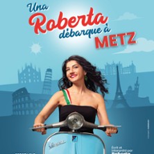 Una Roberta d&eacute;barque &agrave; Metz