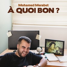 Mohamed Merabet - &Agrave; Quoi Bon ?