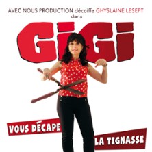 Gigi Vous D&eacute;cape la Tignasse