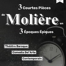 3 Courtes Pi&egrave;ces de Moli&egrave;re en 3 Epoques Epiques