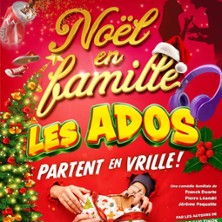 No&euml;l en Famille, les Ados Partent en Vrille !