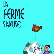 La Ferme s'Amuse - L'Akt&eacute;on Th&eacute;&acirc;tre, Montreuil