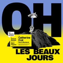 Oh les Beaux Jours ! - Th&eacute;&acirc;tre des Bouffes Parisiens, Paris