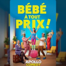 B&eacute;b&eacute; &agrave; Tout Prix - Apollo Comedy, Paris