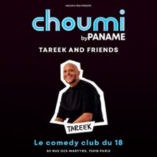 Choumi Comedy Club pr&eacute;sente Tareek & Friends