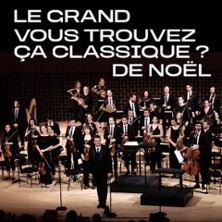 Le Grand Vous Trouvez &Ccedil;a Classique ? De No&euml;l - Mathieu Herzog et l'Orchestre Appassionato