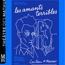 Les Amants Terribles - Th&eacute;&acirc;tre des Mathurins, Paris