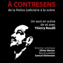 A Contresens - De la Police Judiciaire &agrave; la Sc&egrave;ne