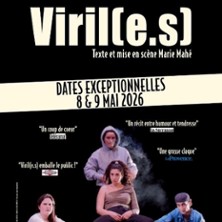 Viril(e.s) - Th&eacute;&acirc;tre de l'Atelier
