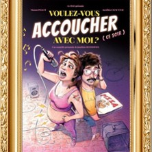 Voulez Vous Accoucher avec Moi - Le Zygo Com&eacute;die, Vannes