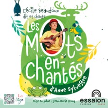 Les Mots Enchant&eacute;s d&rsquo;Anne Sylvestre - Th&eacute;&acirc;tre de l'Essa&iuml;on, Paris