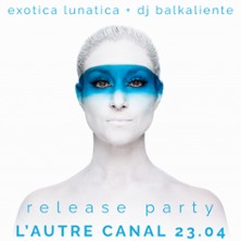 Release Party - Ladislava + Exotica Lunatica + DJ Balkaliente